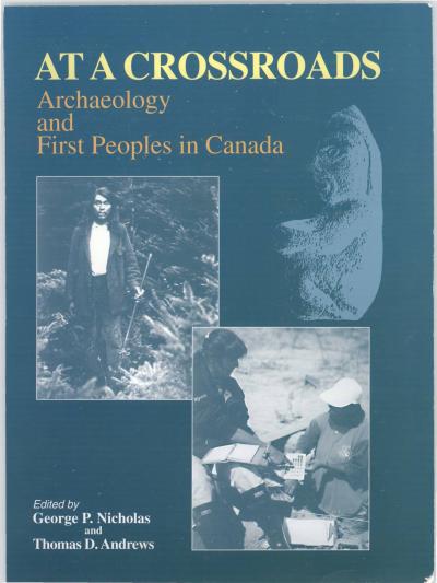 Cover for At A Crossroads: Archaeology and First Peoples in Canada