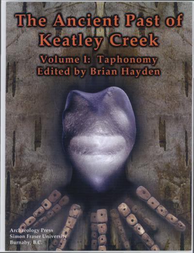 Cover for The Ancient Past of Keatley Creek: Volume I: Taphonomy